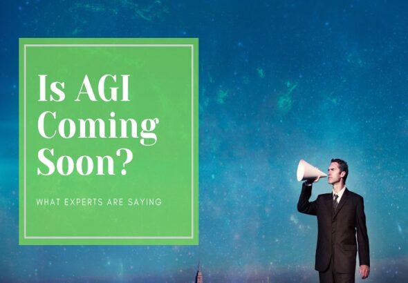 Is AGI Coming Soon